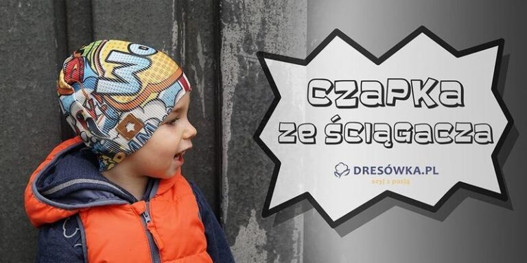Jak uszyć czapkę ze ściągacza – krok po kroku do stylowego dodatku